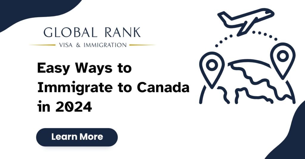 Easy Ways to Immigrate to Canada in 2024